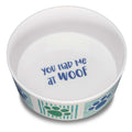 Loving Pets Dolce Moderna Bowl Had Me at Woof, 1ea/LG